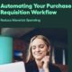 automating purchase requisition workflow